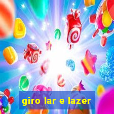 giro lar e lazer